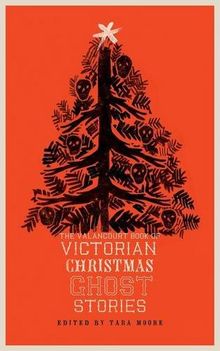 The Valancourt Book of Victorian Christmas Ghost Stories