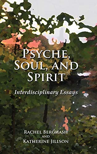 Psyche, Soul, and Spirit: Interdisciplinary Essays