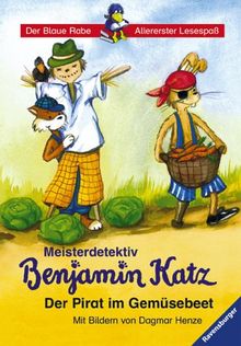 Der Blaue Rabe - Schulausgabe in Broschur: Meisterdetektiv Benjamin Katz: Der Pirat im Gemüsebeet (Band 2)