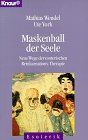 Maskenball der Seele: Neue Wege der Reinkarnationstherapie (Knaur Taschenbücher. Esoterik)