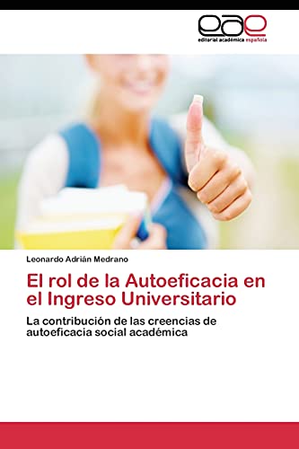 El rol de la Autoeficacia en el Ingreso Universitario: La contribución de las creencias de autoeficacia social académica