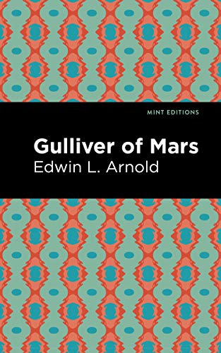 Gulliver of Mars (Mint Editions―Scientific and Speculative Fiction)