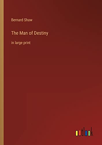 The Man of Destiny: in large print