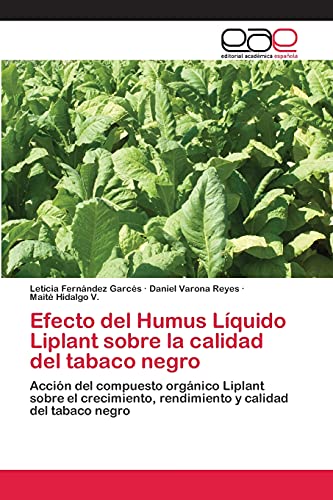 Efecto del Humus Líquido Liplant sobre la calidad del tabaco negro: Acción del compuesto orgánico Liplant sobre el crecimiento, rendimiento y calidad del tabaco negro
