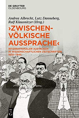 »Zwischenvölkische Aussprache«: Internationaler Austausch in wissenschaftlichen Zeitschriften 1933–1945