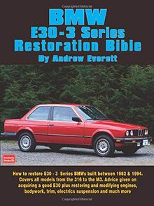BMW
E30 - 3 Series
Restoration Bible: A Practical Manual Including Advice on Buying a Good Used Model for Restoration (Brooklands Books)