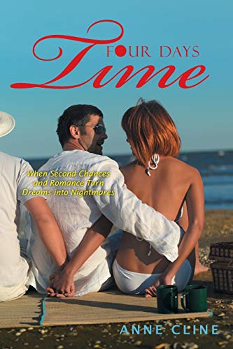 Four Days Time: When Second Chances and Romance Turn Dreams into Nightmares