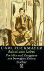 Carl Zuckmayer. Gesammelte Werke / Aufruf zum Leben: Porträts und Zeugnisse aus bewegten Zeiten