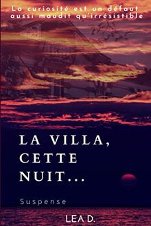 La Villa, cette nuit...: La curiosité est un défaut aussi maudit qu'irrésistible