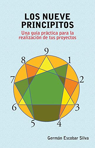 Los Nueve Principitos: Una Guía Práctica Para la Realización de tus Proyectos: Una Guia Practica Para La Realizacion de Tus Proyectos
