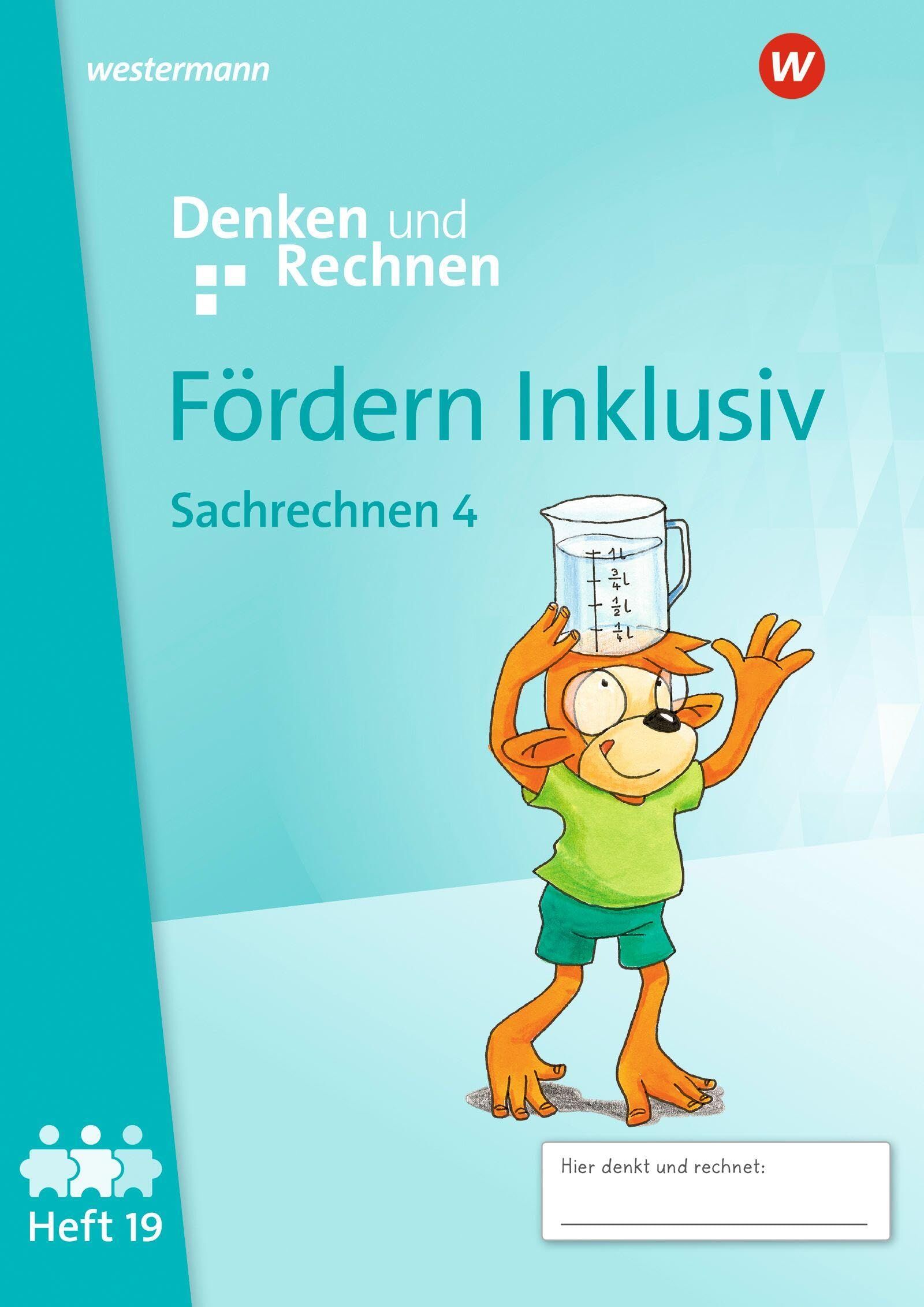 Fördern Inklusiv. Heft 19: Sachrechnen 4 Denken und Rechnen