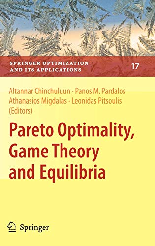 Pareto Optimality, Game Theory and Equilibria (Springer Optimization and Its Applications, 17, Band 17)