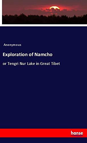 Exploration of Namcho: or Tengri Nur Lake in Great Tibet