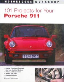 101 Projects for Your Porsche 911 1964-1989 (Motorbooks Workshop)