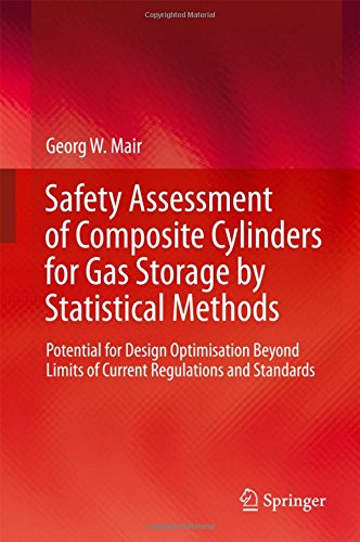 Safety Assessment of Composite Cylinders for Gas Storage by Statistical Methods: Potential for Design Optimisation Beyond Limits of Current ... in Applied Sciences and Technology)