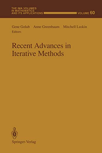Recent Advances in Iterative Methods (The IMA Volumes in Mathematics and its Applications, 60, Band 60)