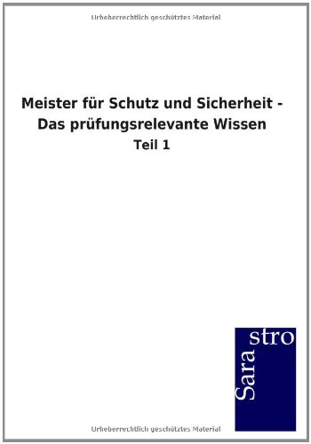Meister für Schutz und Sicherheit - Das prüfungsrelevante Wissen: Teil 1