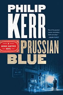 Prussian Blue (A Bernie Gunther Novel, Band 12)