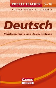 Pocket Teacher Deutsch - Rechtschreibung und Zeichensetzung 5.-10. Klasse: Kompaktwissen 5.-10. Klasse