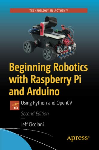 Jeff Cicolani Beginning Robotics With Raspberry Pi And Arduino, Using Python And OpenCV