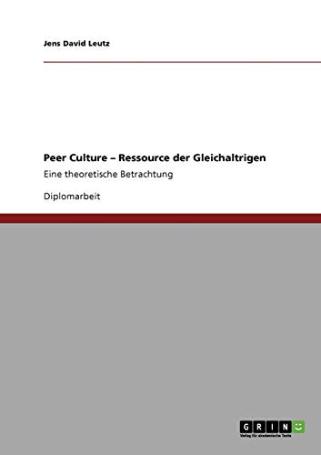 Peer Culture - Ressource der Gleichaltrigen: Eine theoretische Betrachtung