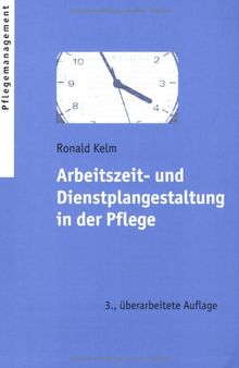 Arbeitszeit- und Dienstplangestaltung in der Pflege