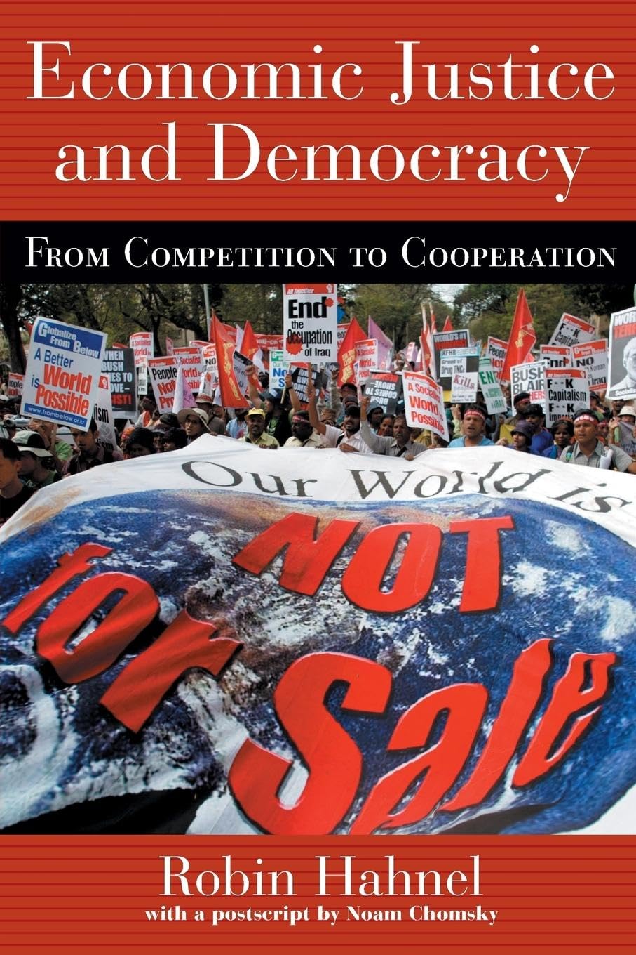 Economic Justice and Democracy: From Competition to Cooperation (Pathways Through the Twenty-First Century)