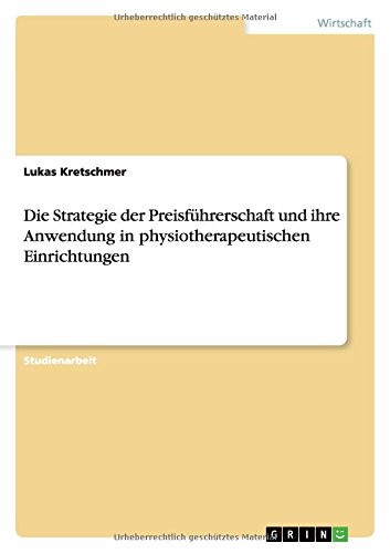 Die Strategie der Preisführerschaft und ihre Anwendung in physiotherapeutischen Einrichtungen