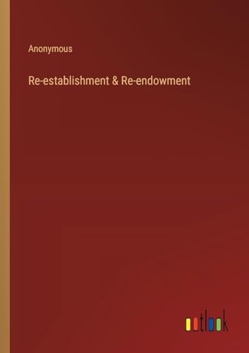 Re-establishment & Re-endowment