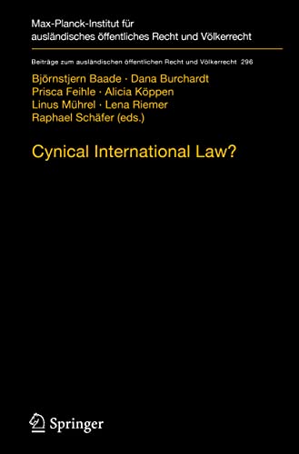 Cynical International Law?: Abuse and Circumvention in Public International and European Law (Beiträge zum ausländischen öffentlichen Recht und Völkerrecht, 296, Band 296)