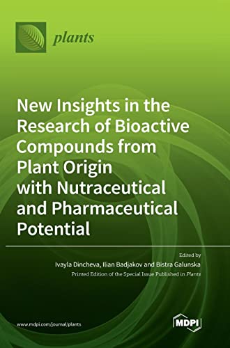 New Insights in the Research of Bioactive Compounds from Plant Origin with Nutraceutical and Pharmaceutical Potential