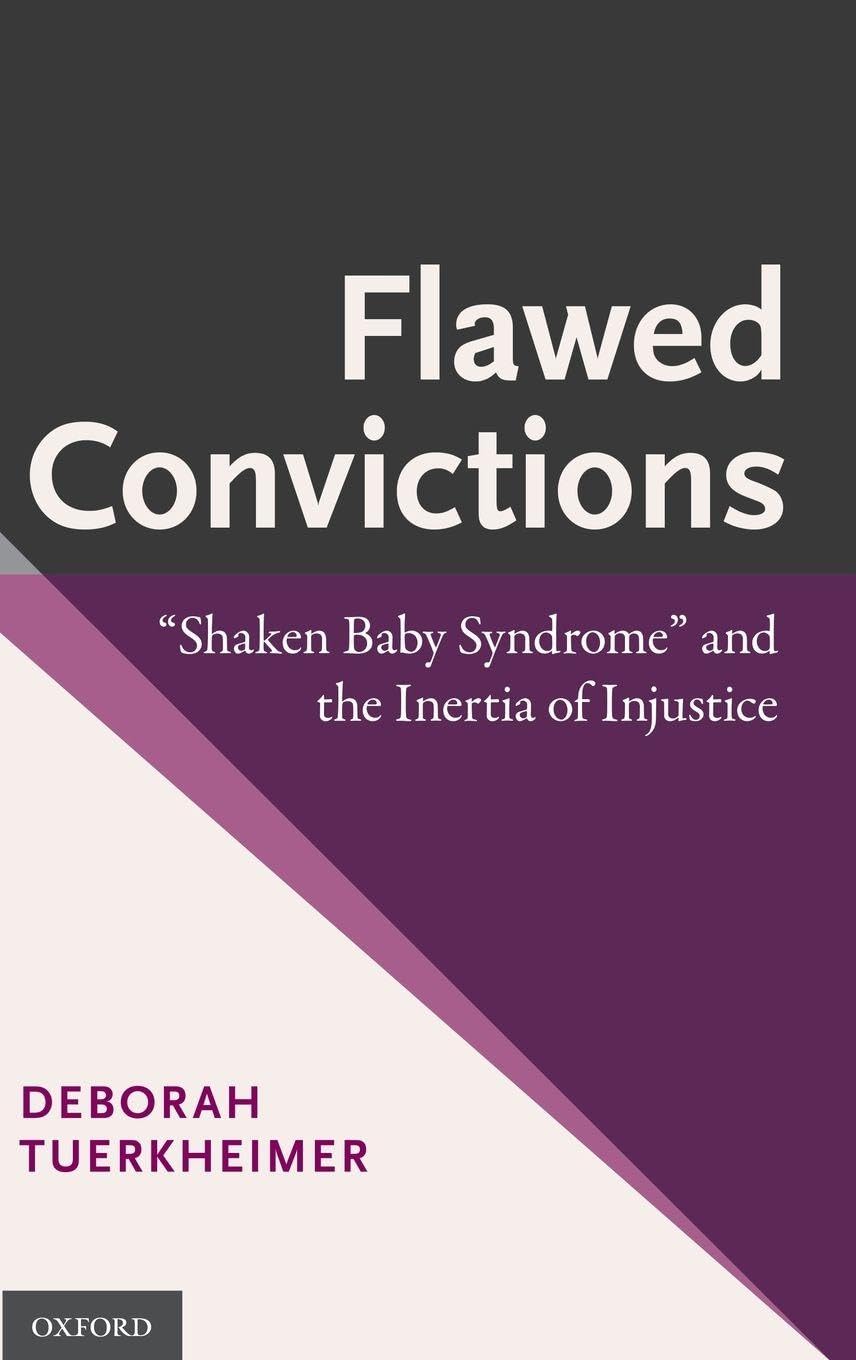 Flawed Convictions: Shaken Baby Syndrome and the Inertia of Injustice
