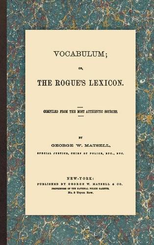 Vocabulum; or, the Rogue's Lexicon: Compiled from the Most Authentic Sources