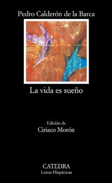 La Vida Es Sueno: 57 (Letras Hispanicas)