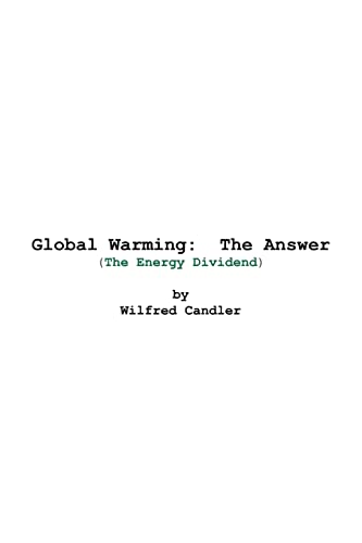 Global Warming: The Answer: (The Energy Dividend)