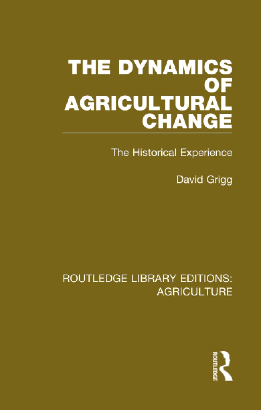 The Dynamics of Agricultural Change: The Historical Experience (Routledge Library Editions: Agriculture)