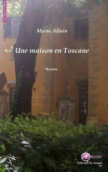 Une maison en Toscane : roman sentimental