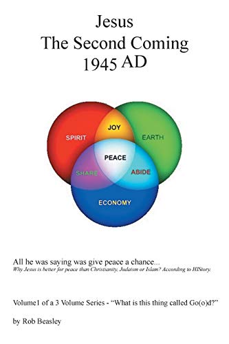 Jesus the Second Coming 1945 AD: All He Was Saying Was Give Peace a Chance. . .