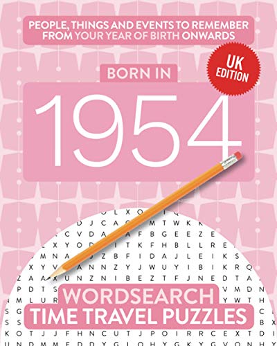 Born in 1954: Your Life in Wordsearch Puzzles (Time Travel Wordsearch Puzzles, Band 20)