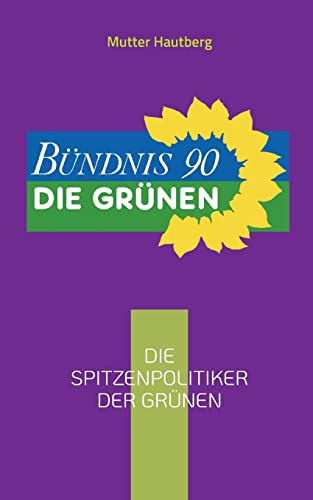Die Spitzenpolitiker der Grünen: Die kompetentesten Köpfe für Deutschland