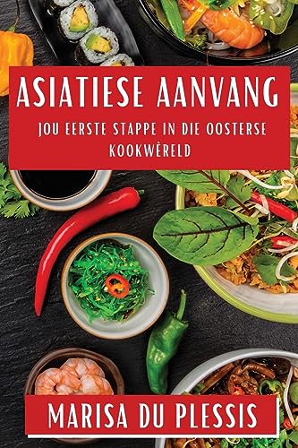 Asiatiese Aanvang: Jou Eerste Stappe in die Oosterse Kookwêreld