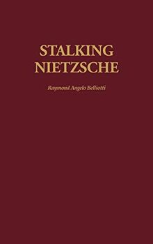 Stalking Nietzsche (Contributions in Philosophy)