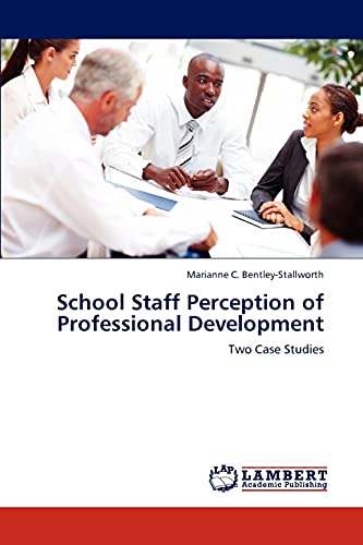 School Staff Perception of Professional Development: Two Case Studies