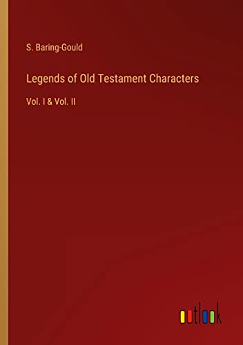Legends of Old Testament Characters: Vol. I & Vol. II