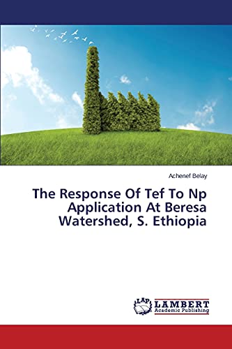 The Response Of Tef To Np Application At Beresa Watershed, S. Ethiopia