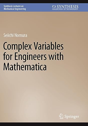 Complex Variables for Engineers with Mathematica (Synthesis Lectures on Mechanical Engineering)
