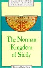 The Norman Kingdom of Sicily (Cambridge Medieval Textbooks)