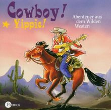 Cowboy, yippie! CD . Abenteuer aus dem wilden Westen