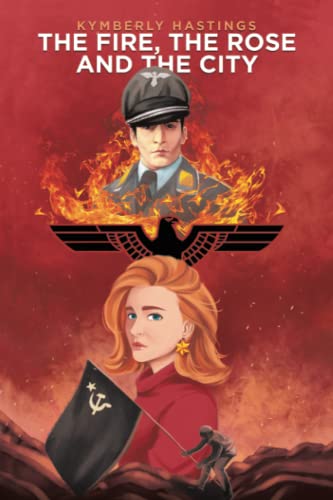 THE FIRE, THE ROSE AND THE CITY