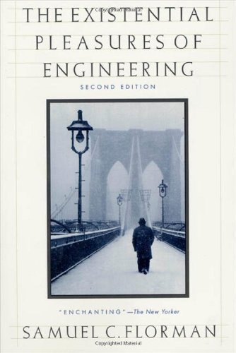 Florman, Samuel C. The Existential Pleasures Of Engineering (Thomas Dunne Book)